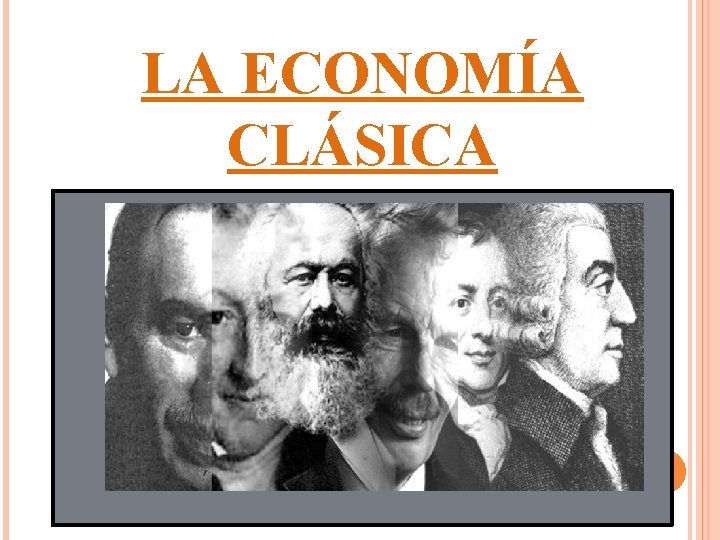LA ECONOMÍA CLÁSICA 