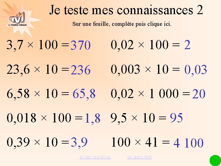 Je teste mes connaissances 2 La Géométrie Autrement Sur une feuille, complète puis clique