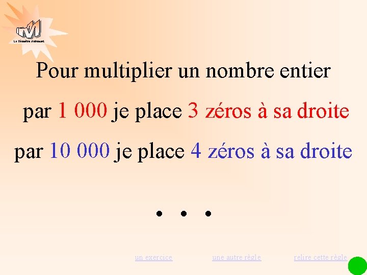 La Géométrie Autrement Pour multiplier un nombre entier par 1 000 je place 3
