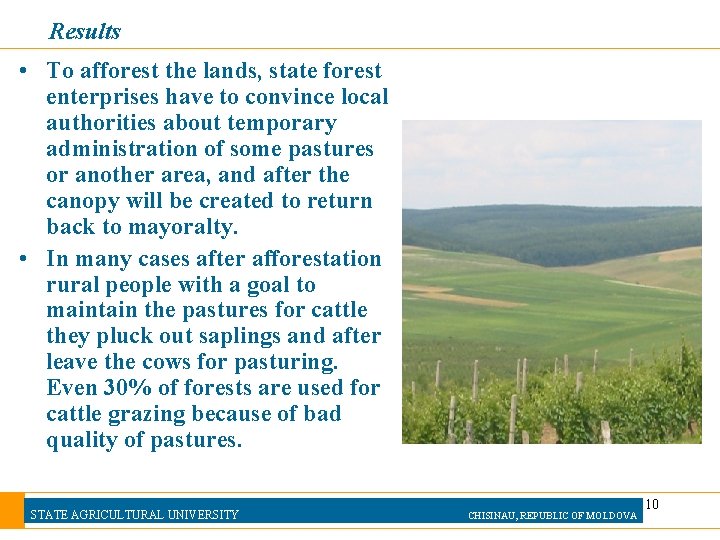 Results • To afforest the lands, state forest enterprises have to convince local authorities