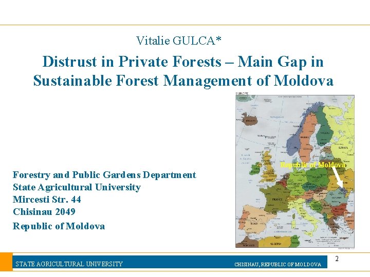 Vitalie GULCA* Distrust in Private Forests – Main Gap in Sustainable Forest Management of