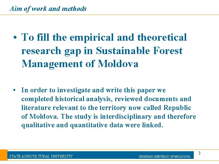 Aim of work and methods • To fill the empirical and theoretical research gap