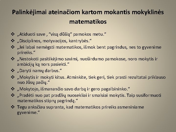 Palinkėjimai ateinačiom kartom mokantis mokyklinės matematikos v „Atiduoti save , “visą dūšią“ pamokos metu.