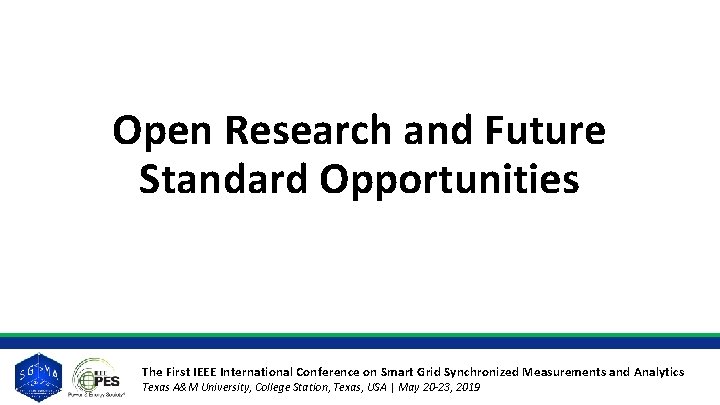 Open Research and Future Standard Opportunities The First IEEE International Conference on Smart Grid Open Research and Future Standard Opportunities The First IEEE International Conference on Smart Grid