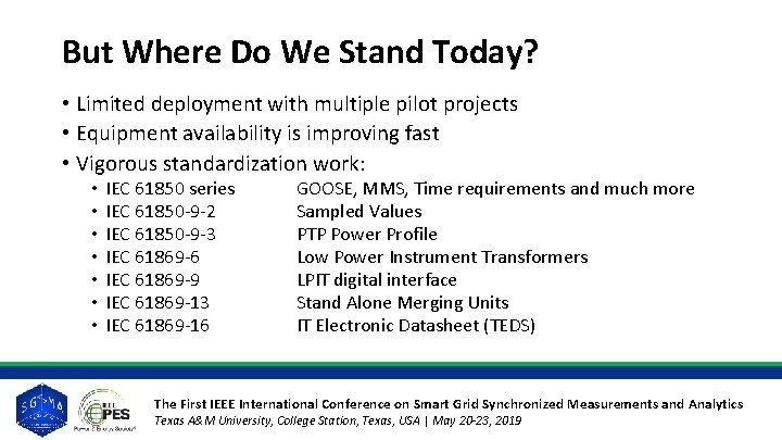 But Where Do We Stand Today? • Limited deployment with multiple pilot projects • But Where Do We Stand Today? • Limited deployment with multiple pilot projects •