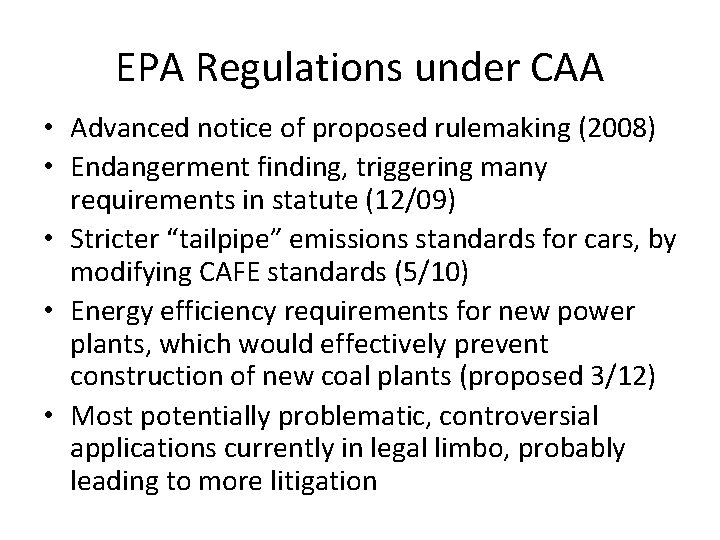 EPA Regulations under CAA • Advanced notice of proposed rulemaking (2008) • Endangerment finding,