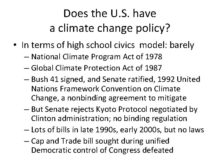 Does the U. S. have a climate change policy? • In terms of high