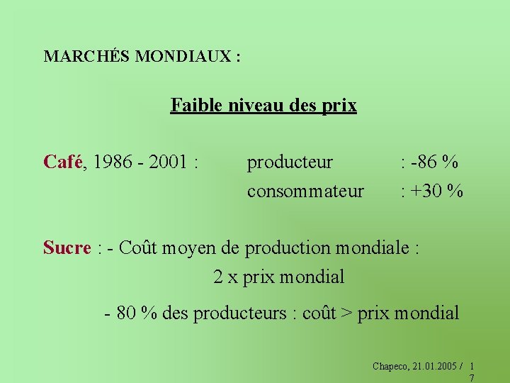 MARCHÉS MONDIAUX : Faible niveau des prix Café, 1986 - 2001 : producteur consommateur