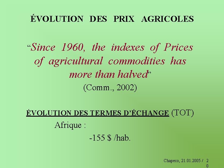 ÉVOLUTION DES PRIX AGRICOLES “Since 1960, the indexes of Prices of agricultural commodities has