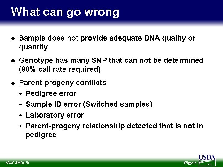 What can go wrong l Sample does not provide adequate DNA quality or quantity