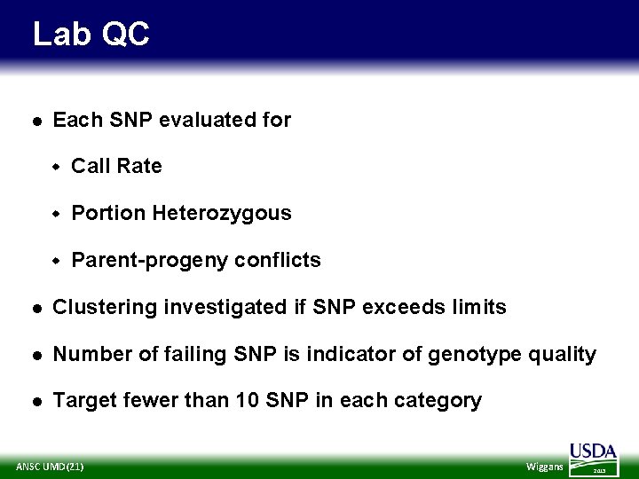 Lab QC l Each SNP evaluated for w Call Rate w Portion Heterozygous w