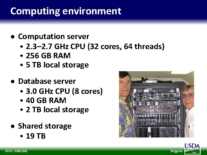 Computing environment l Computation server w 2. 3– 2. 7 GHz CPU (32 cores,