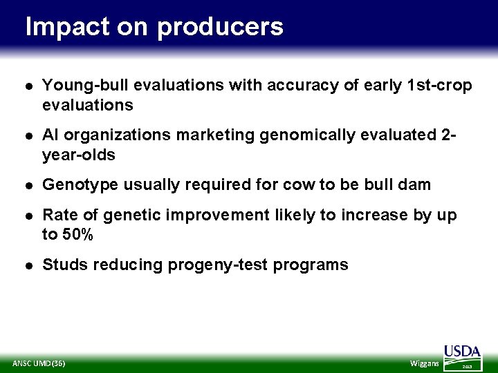 Impact on producers l Young bull evaluations with accuracy of early 1 st crop