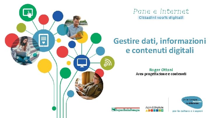 Gestire dati informazioni e contenuti digitali Roger Ottani