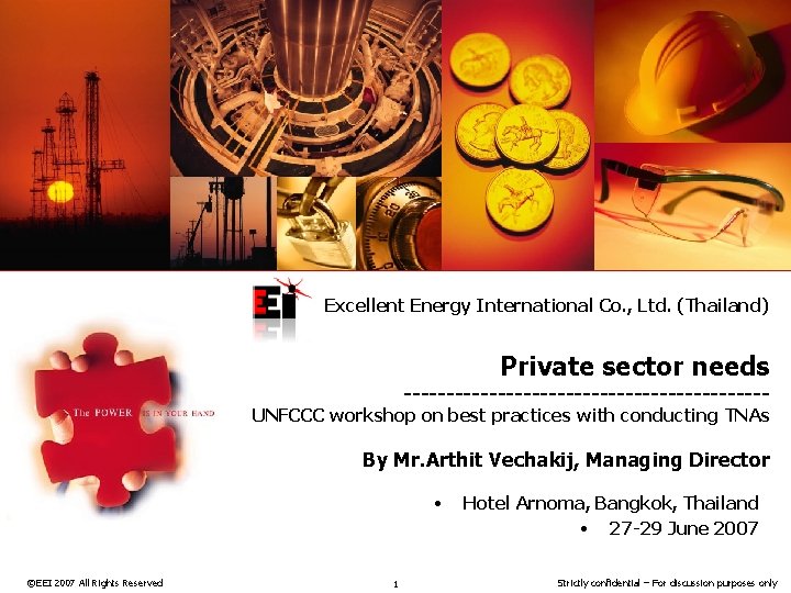 Excellent Energy International Co. , Ltd. (Thailand) Private sector needs ---------------------- UNFCCC workshop on