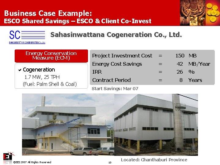 Business Case Example: ESCO Shared Savings – ESCO & Client Co-Invest Sahasinwattana Cogeneration Co.