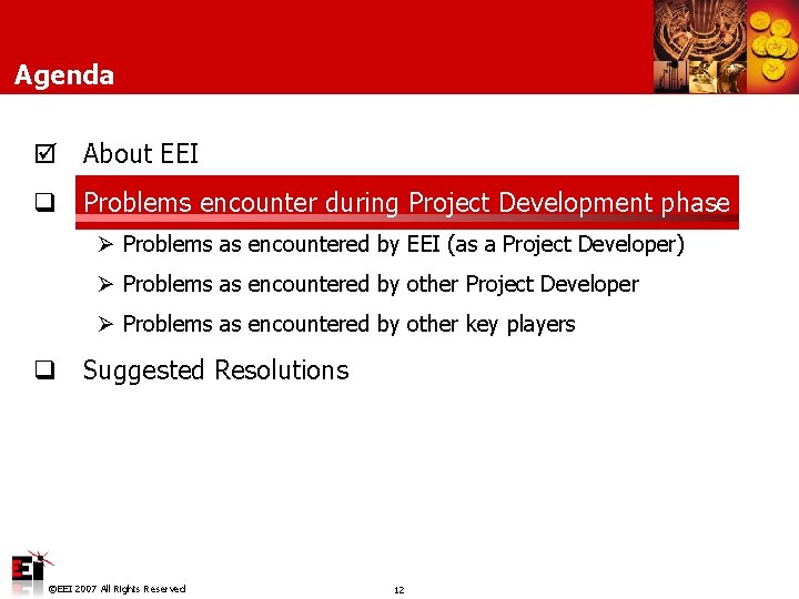 Agenda þ About EEI q Problems encounter during Project Development phase Ø Problems as
