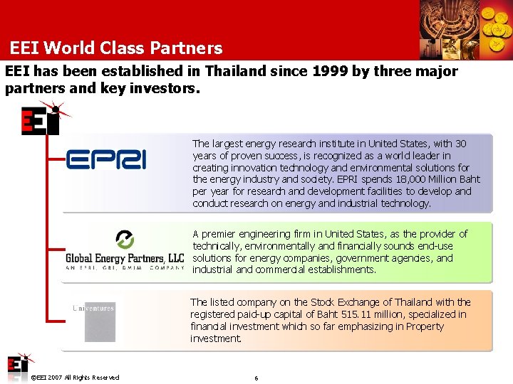 EEI World Class Partners EEI has been established in Thailand since 1999 by three