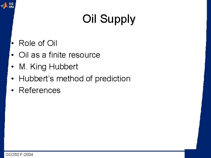 Oil Supply • • • Role of Oil as a finite resource M. King