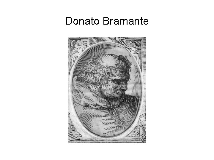 Donato Bramante 