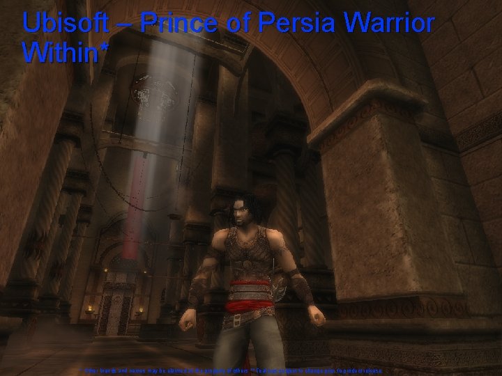 Copyright © 2005 Intel Corporation. All Rights Reserved. Ubisoft – Prince of Persia Warrior