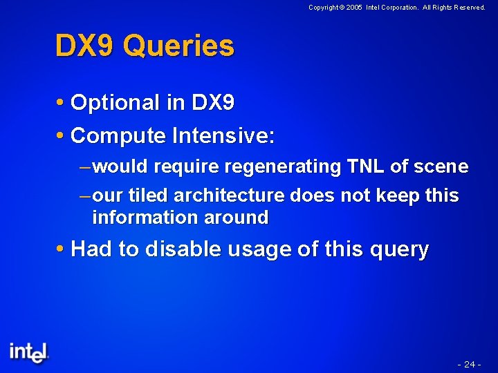 Copyright © 2005 Intel Corporation. All Rights Reserved. DX 9 Queries Optional in DX