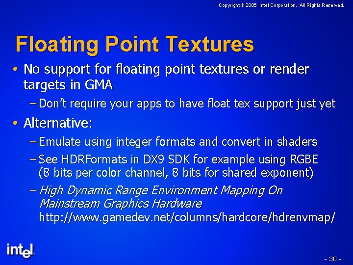 Copyright © 2005 Intel Corporation. All Rights Reserved. Floating Point Textures No support for