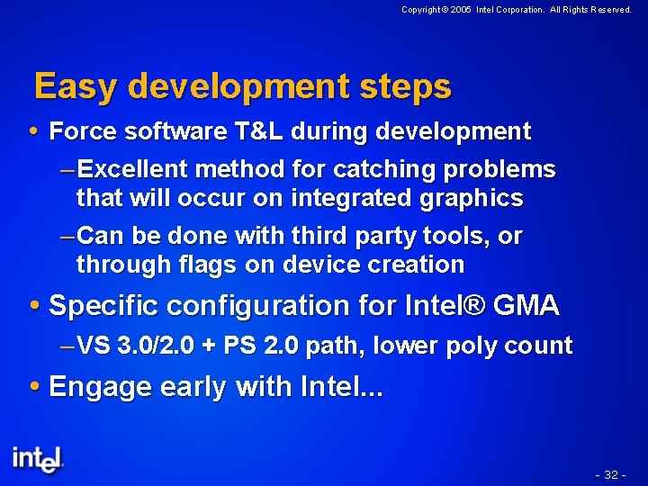 Copyright © 2005 Intel Corporation. All Rights Reserved. Easy development steps Force software T&L