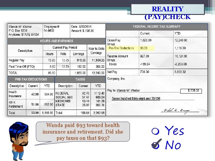REALITY (PAY)CHECK Wanda paid $93 toward health insurance and retirement. Did she pay taxes