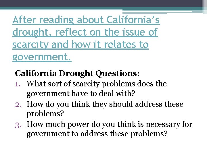 After reading about California’s drought, reflect on the issue of scarcity and how it