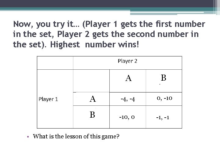Now, you try it… (Player 1 gets the first number in the set, Player