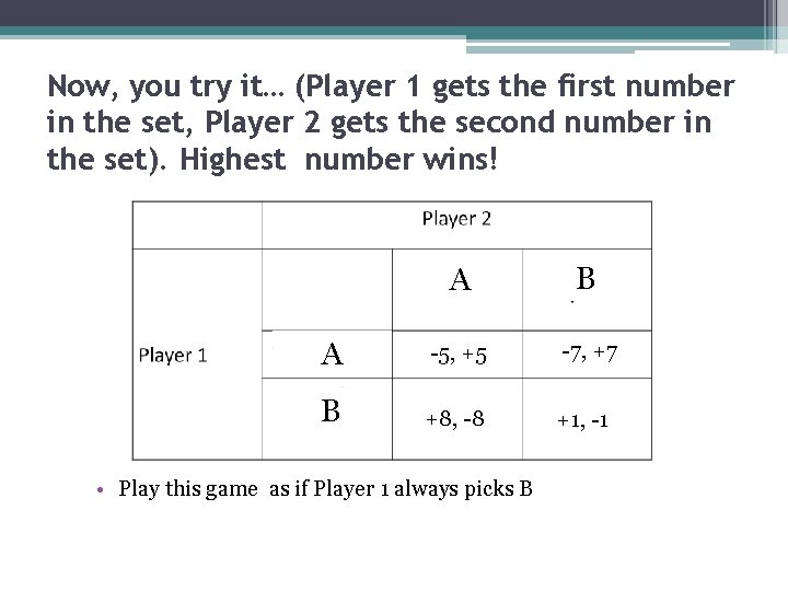Now, you try it… (Player 1 gets the first number in the set, Player