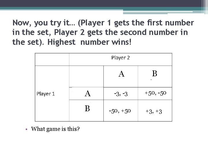 Now, you try it… (Player 1 gets the first number in the set, Player
