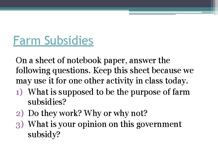 Farm Subsidies On a sheet of notebook paper, answer the following questions. Keep this