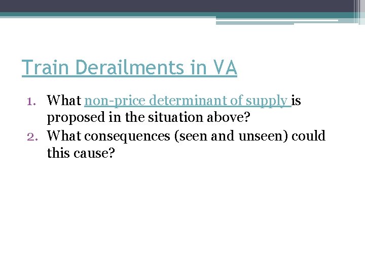 Train Derailments in VA 1. What non-price determinant of supply is proposed in the