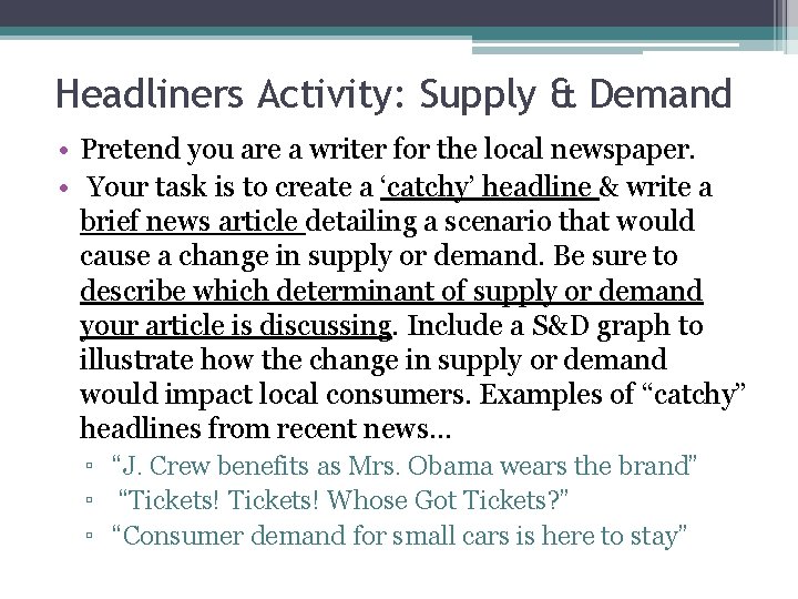 Headliners Activity: Supply & Demand • Pretend you are a writer for the local