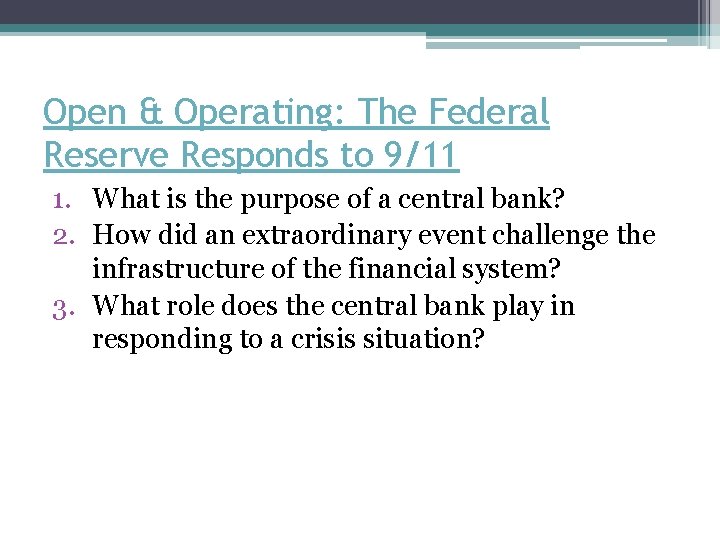 Open & Operating: The Federal Reserve Responds to 9/11 1. What is the purpose