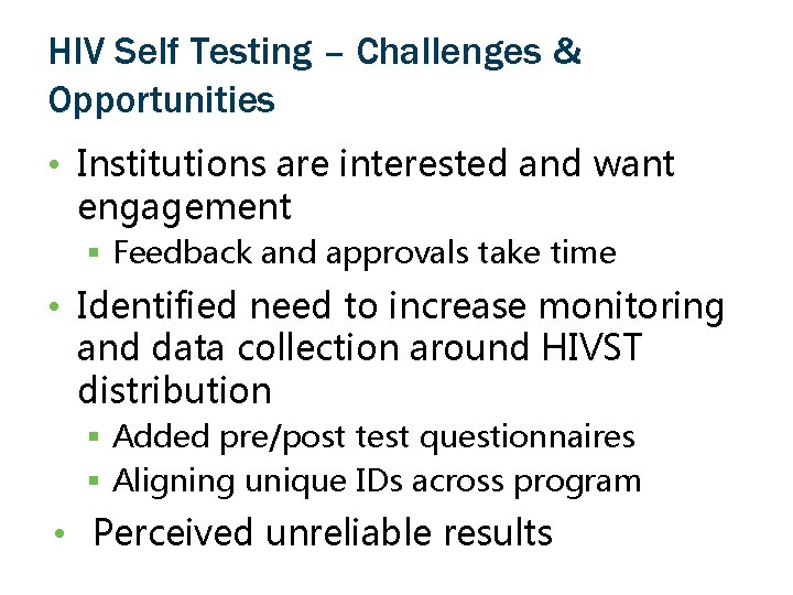 HIV Self Testing – Challenges & Opportunities • Institutions are interested and want engagement