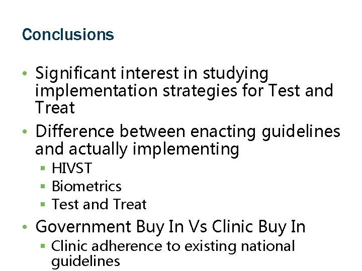 Conclusions • Significant interest in studying implementation strategies for Test and Treat • Difference