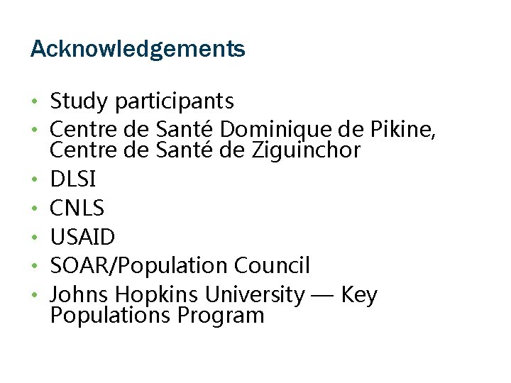 Acknowledgements • Study participants • Centre de Santé Dominique de Pikine, Centre de Santé