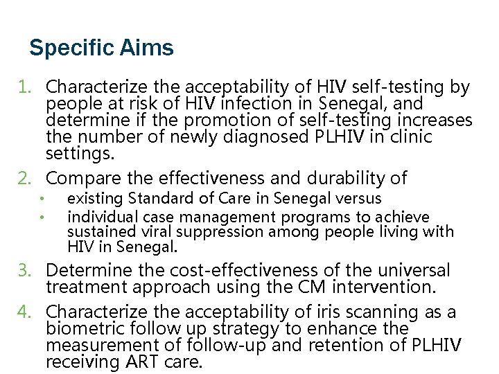 Specific Aims 1. Characterize the acceptability of HIV self-testing by people at risk of