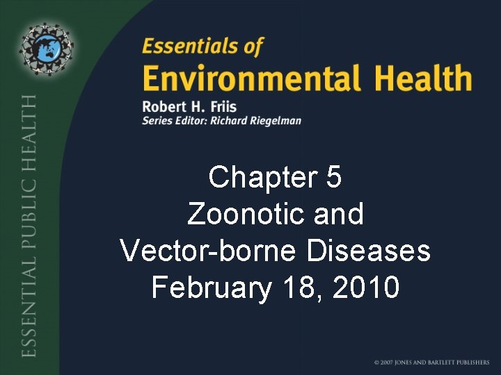 Chapter 5 Zoonotic and Vector-borne Diseases February 18, 2010 
