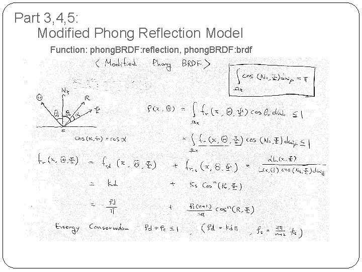 Part 3, 4, 5: Modified Phong Reflection Model Function: phong. BRDF: reflection, phong. BRDF: