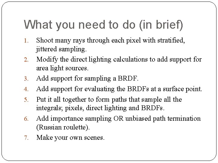 What you need to do (in brief) 1. 2. 3. 4. 5. 6. 7.