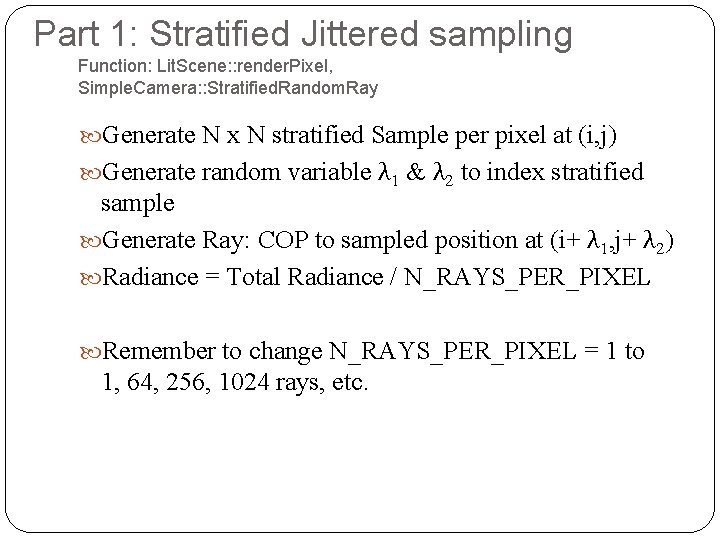 Part 1: Stratified Jittered sampling Function: Lit. Scene: : render. Pixel, Simple. Camera: :