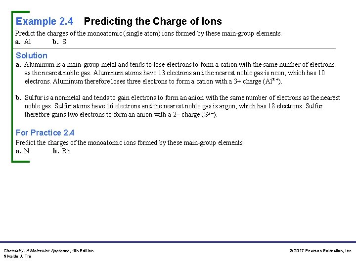 Example 2. 4 Predicting the Charge of Ions Predict the charges of the monoatomic