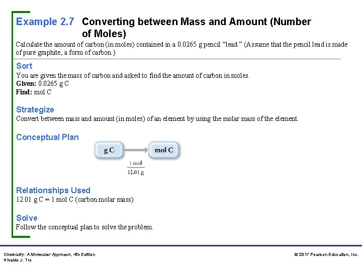Example 2. 7 Converting between Mass and Amount (Number of Moles) Calculate the amount