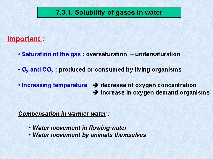 7. 3. 1. Solubility of gases in water Important : • Saturation of the