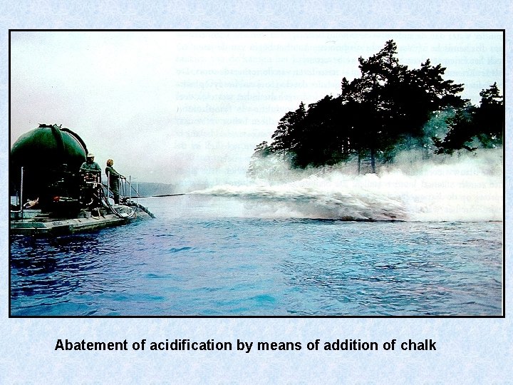 Abatement of acidification by means of addition of chalk 