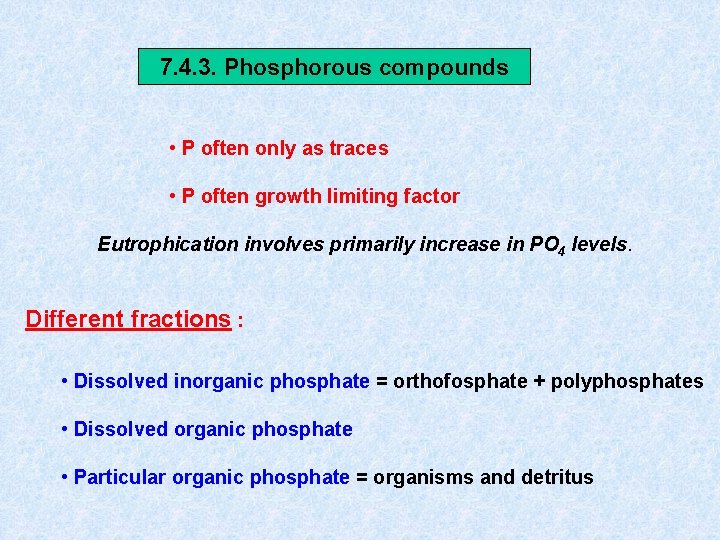7. 4. 3. Phosphorous compounds • P often only as traces • P often